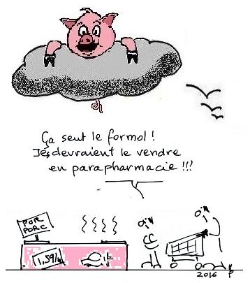 Image de cochon en hypermarché, dessiné par Patrick Mignard, avec comme légende : "Ça sent le formol! Ils devraient le vendre en parapharmacie"